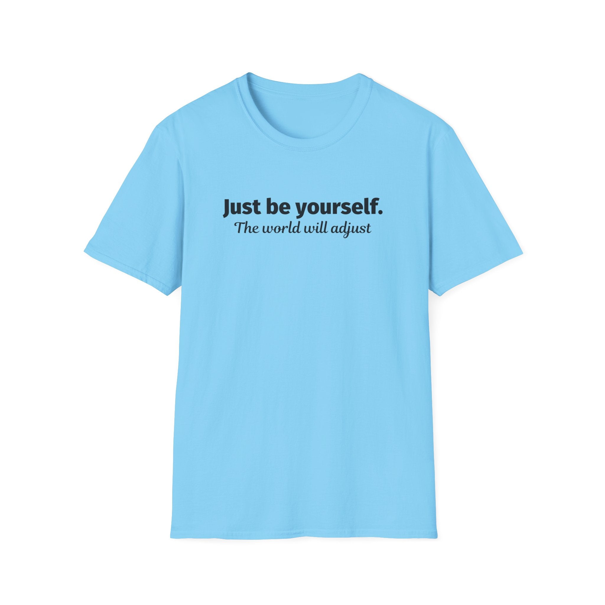 Just Be Yourself T-Shirt