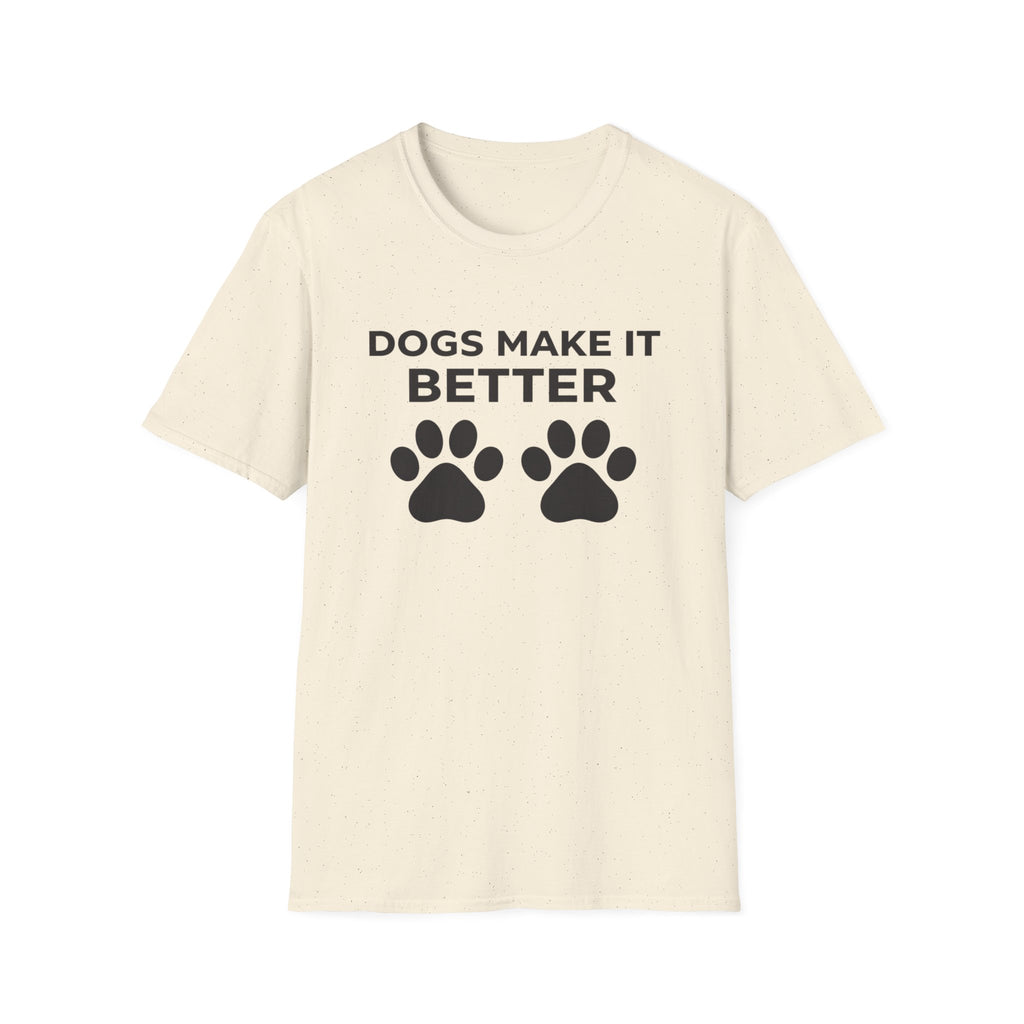 Dogs Make It Better T-Shirt