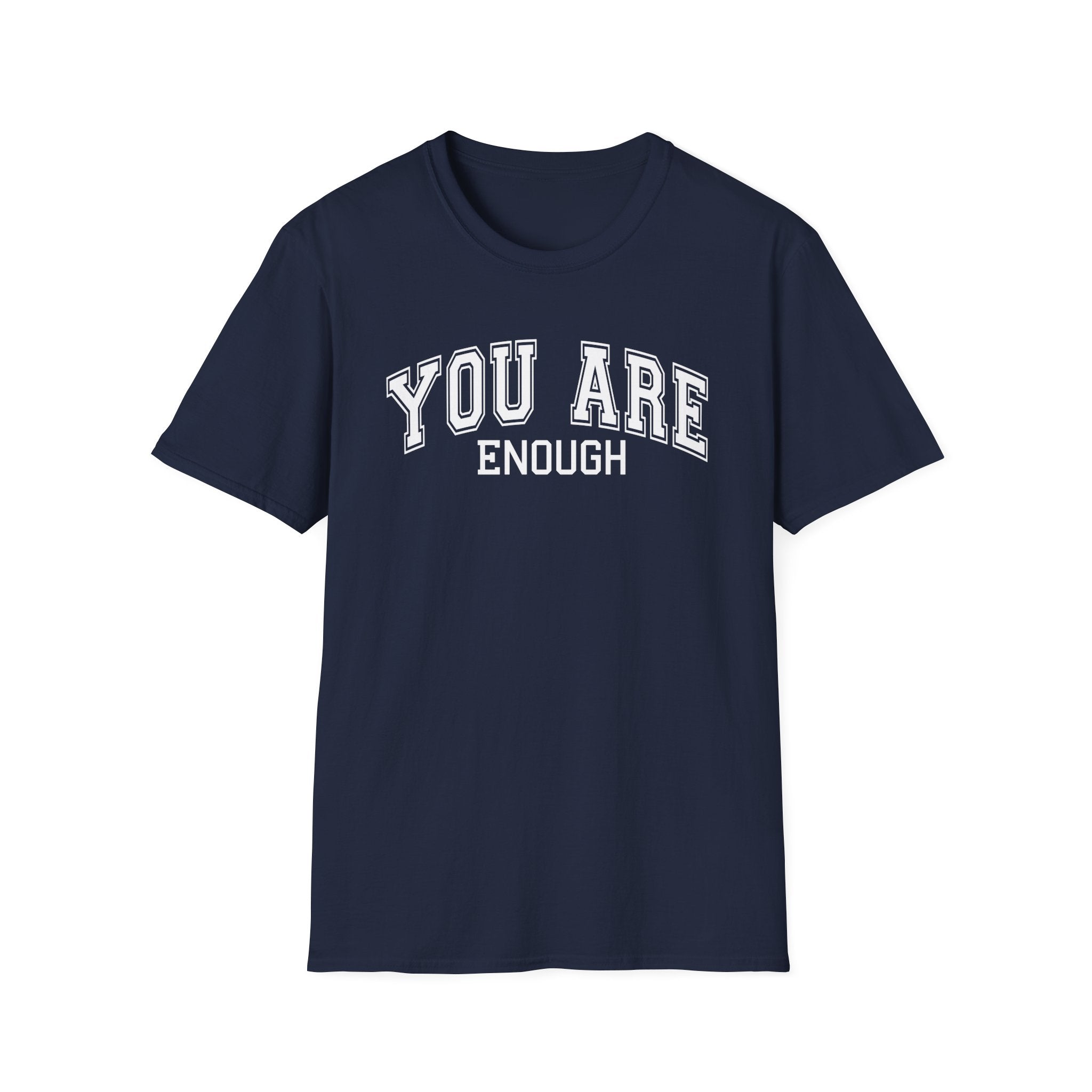 You Are Enough T-Shirt