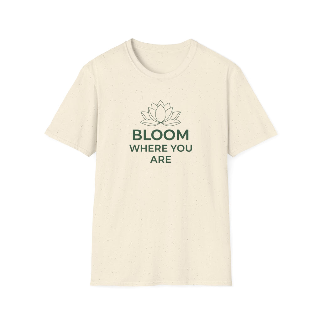 Bloom Where You Are T‑Shirt