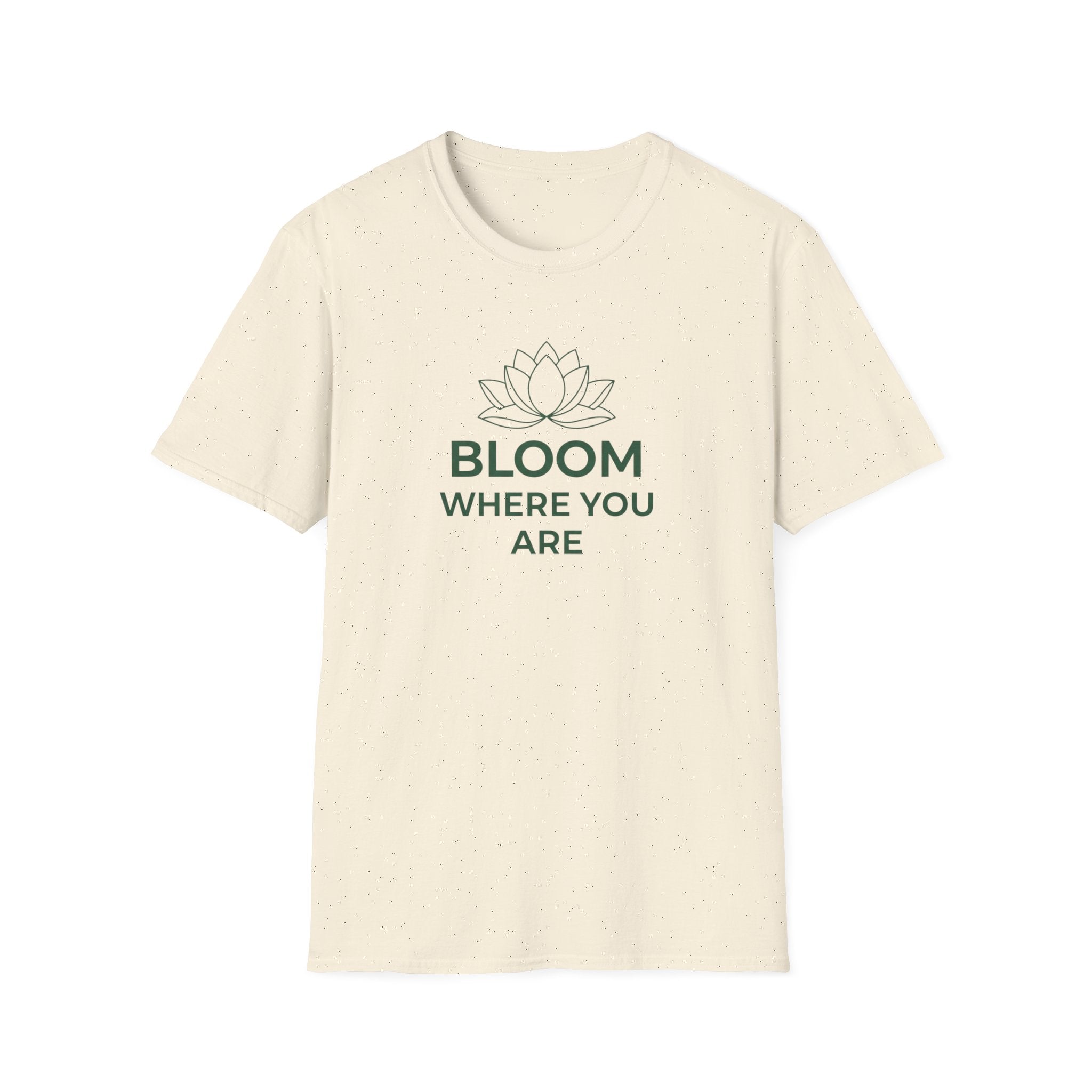Bloom Where You Are T‑Shirt