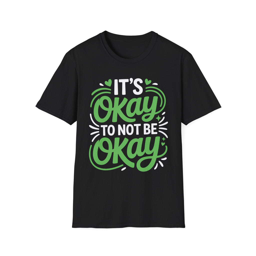 Its Ok to Not Be Ok T-Shirt
