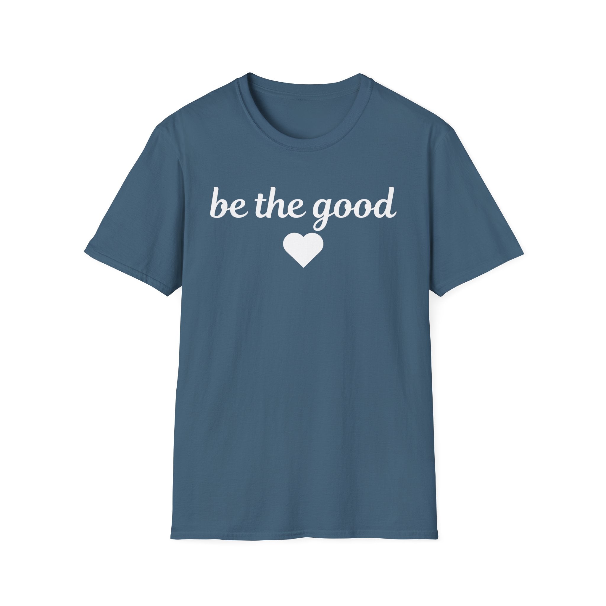 Be the Good T-Shirt