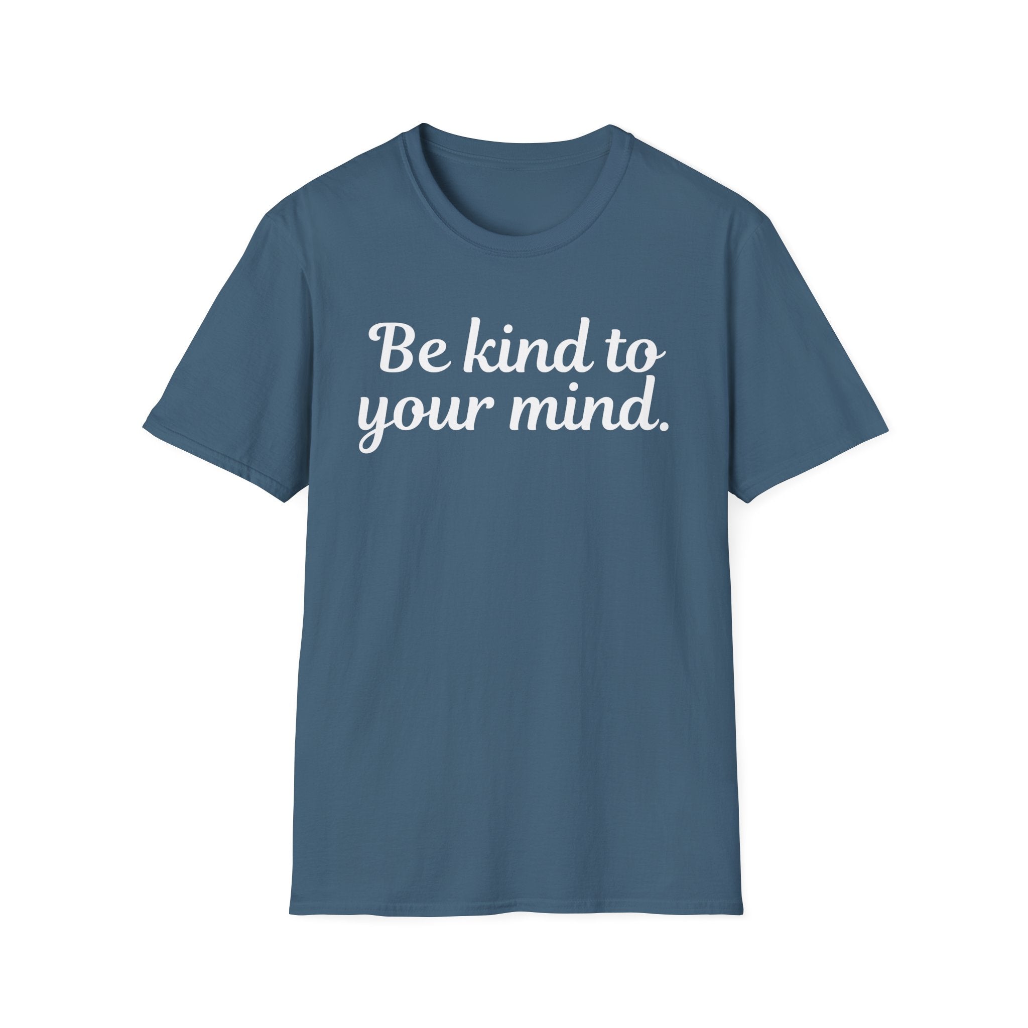 Be Kind to Your Mind T-Shirt