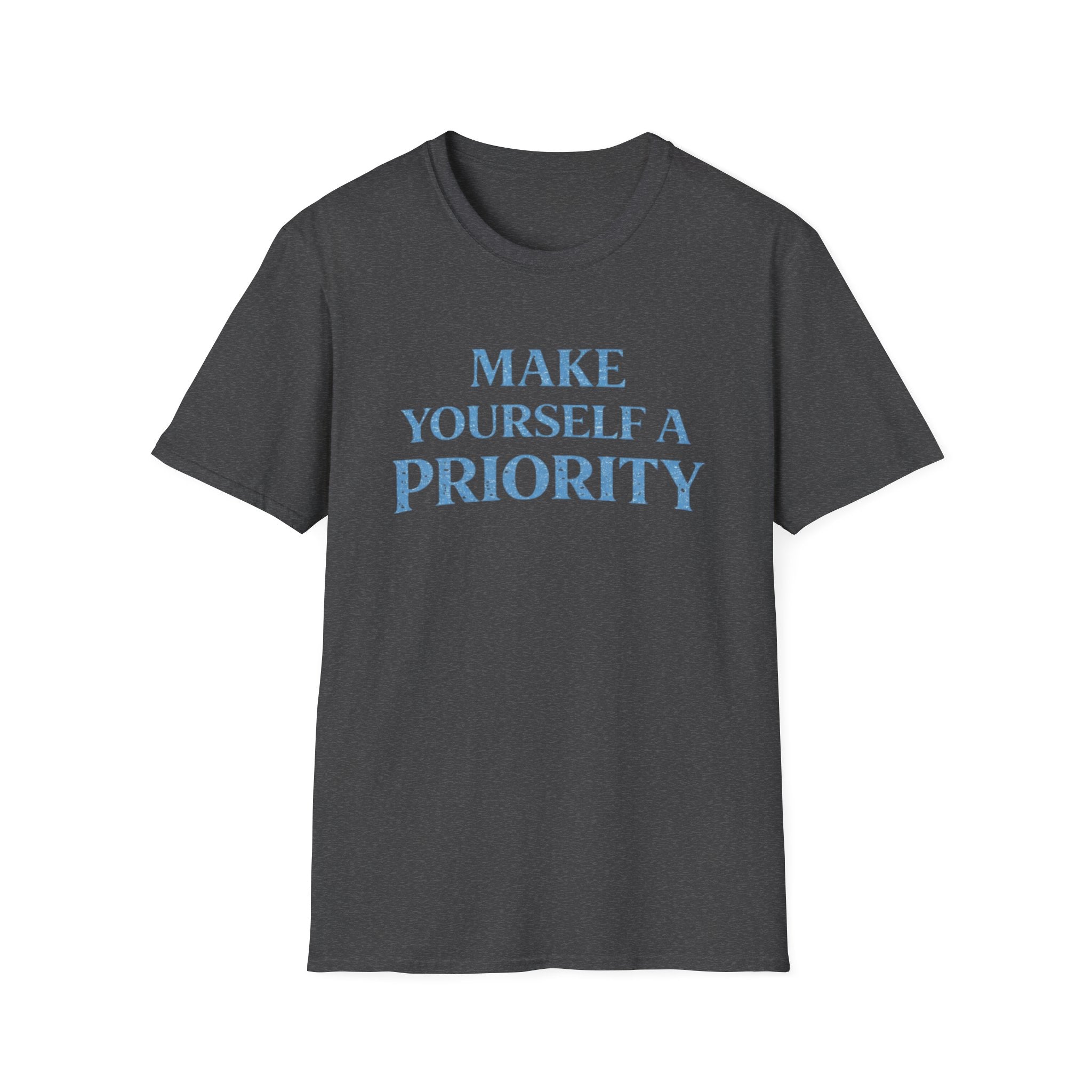 Make Yourself a Priority  T-Shirt