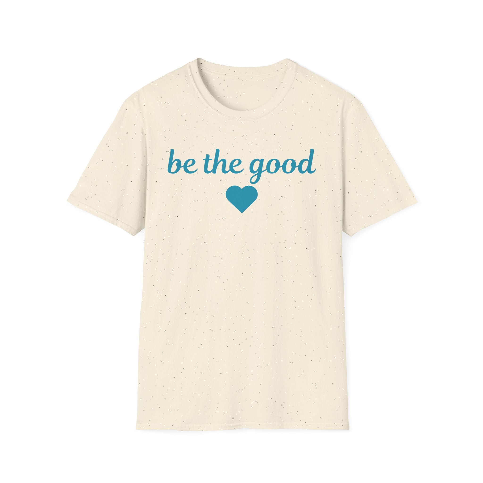 Be the Good T-Shirt