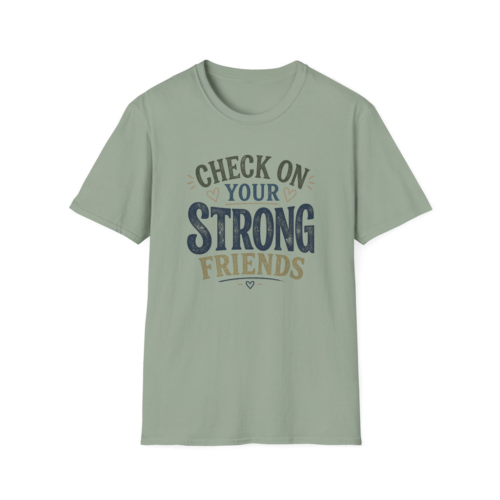 Check On Your Strong Friends T-Shirt