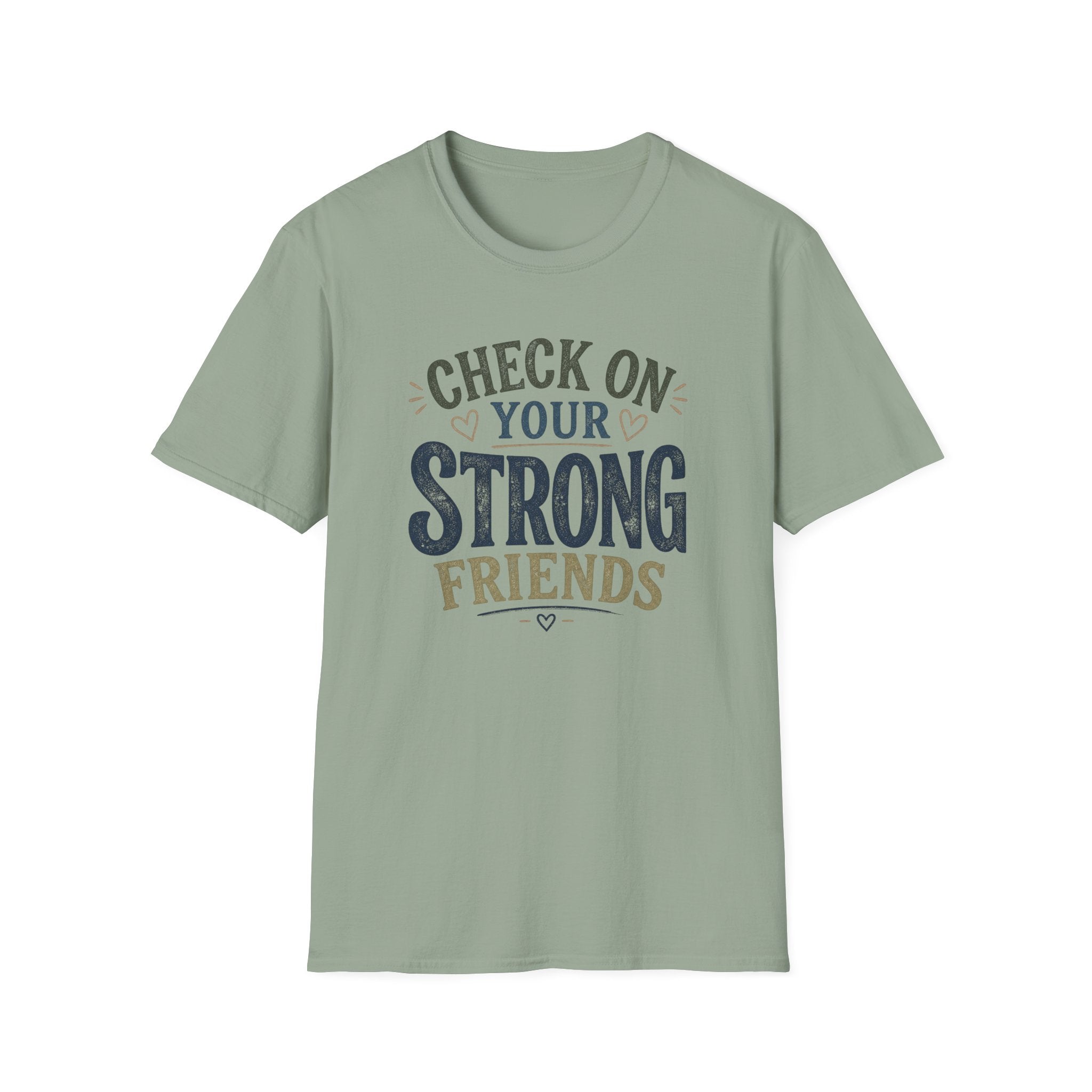 Check On Your Strong Friends T-Shirt