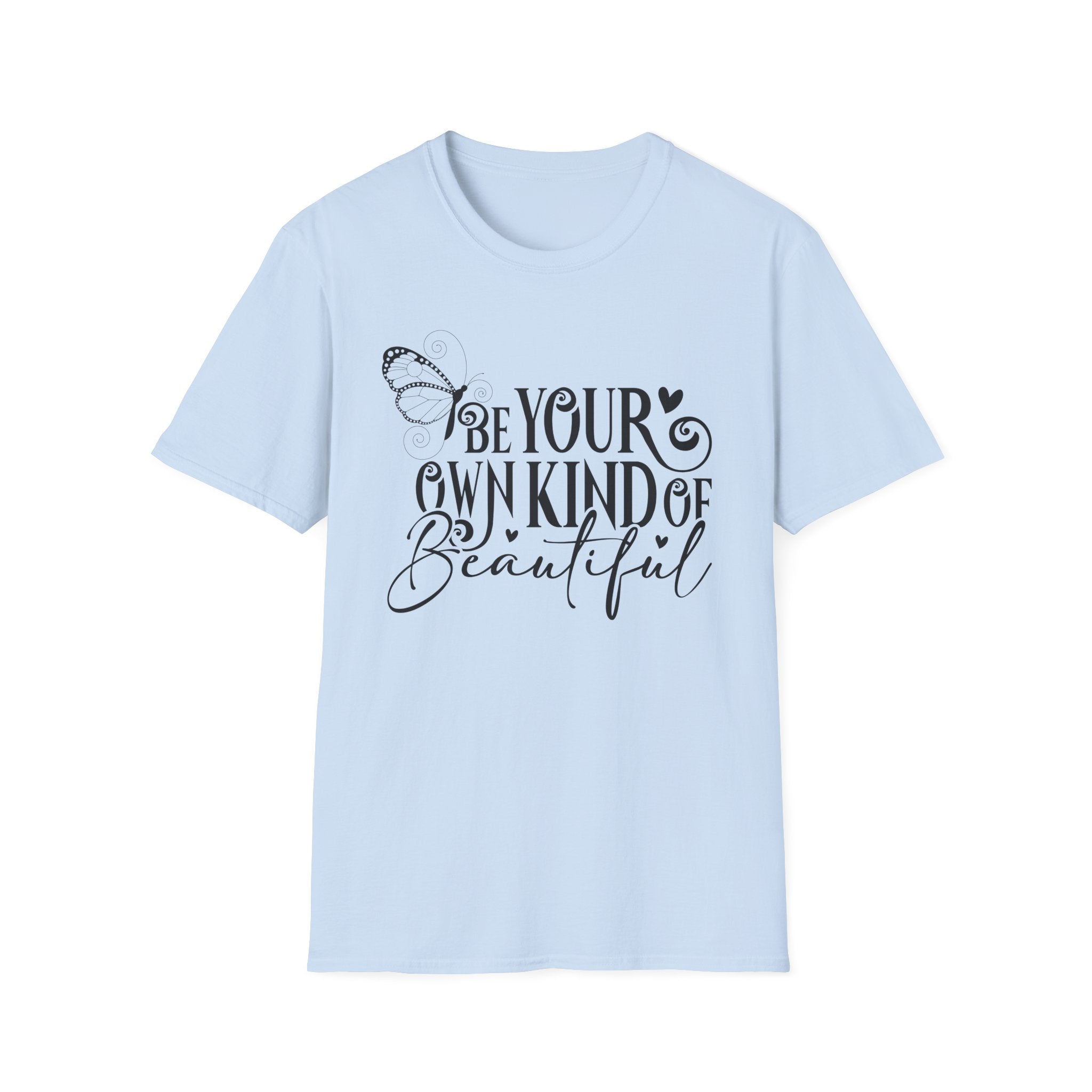 Be Your Own Kind of Beautiful T-Shirt