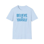 Believe in Yourself T Shirt