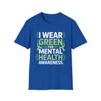 I Wear Green for Mental Health Awareness T-Shirt