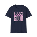 Focus on the Good T-Shirt