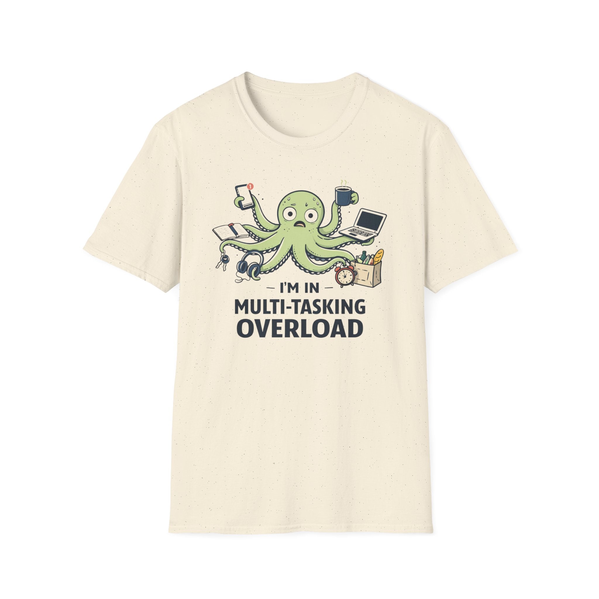 I'm In Multi-Tasking Overload T-Shirt