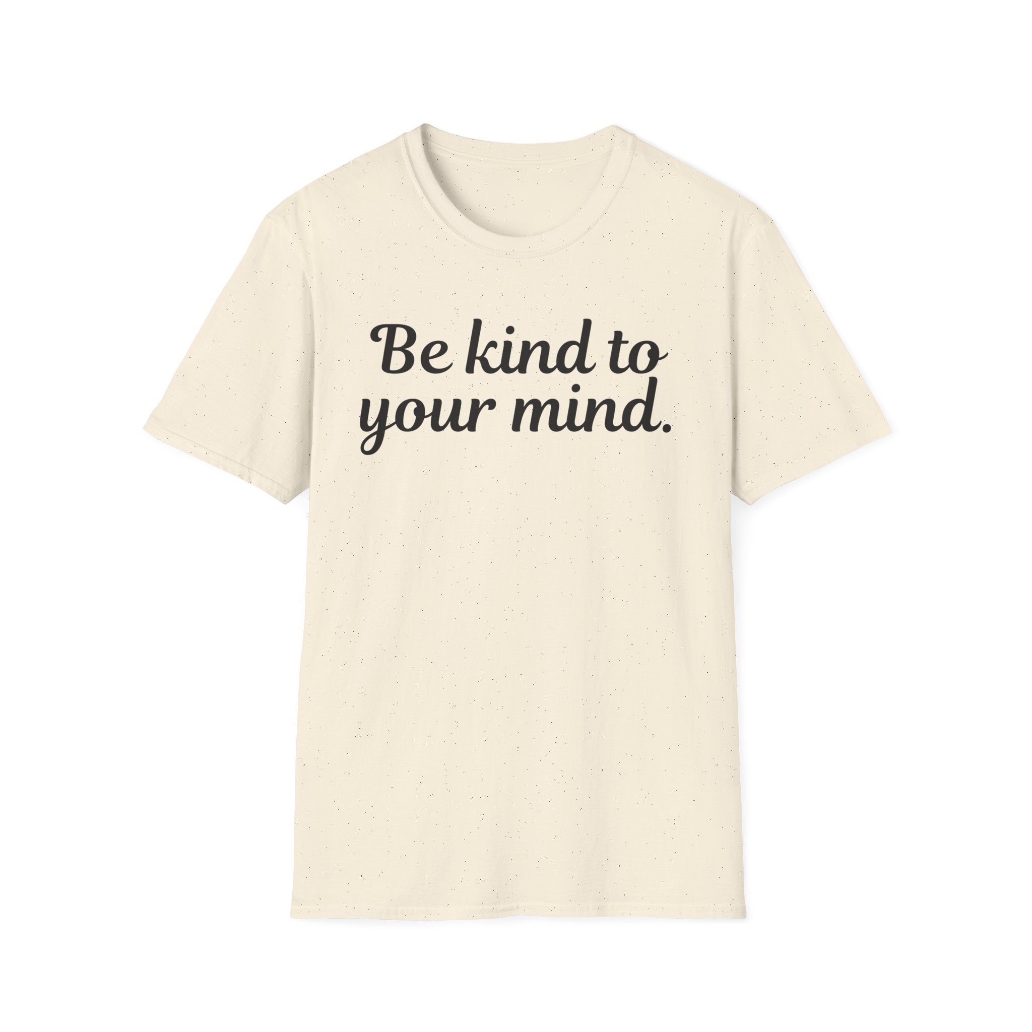 Be Kind to Your Mind T-Shirt