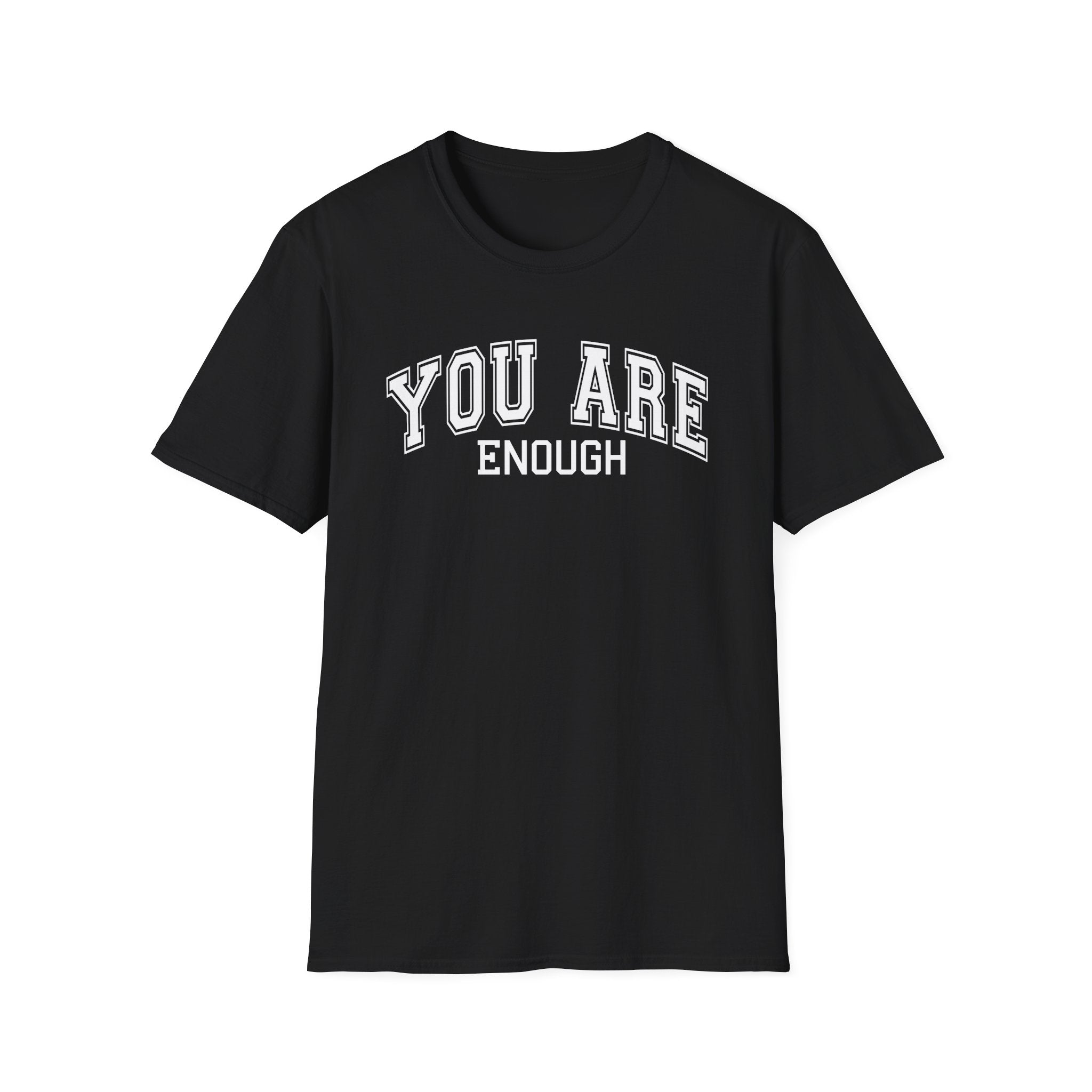 You Are Enough T-Shirt