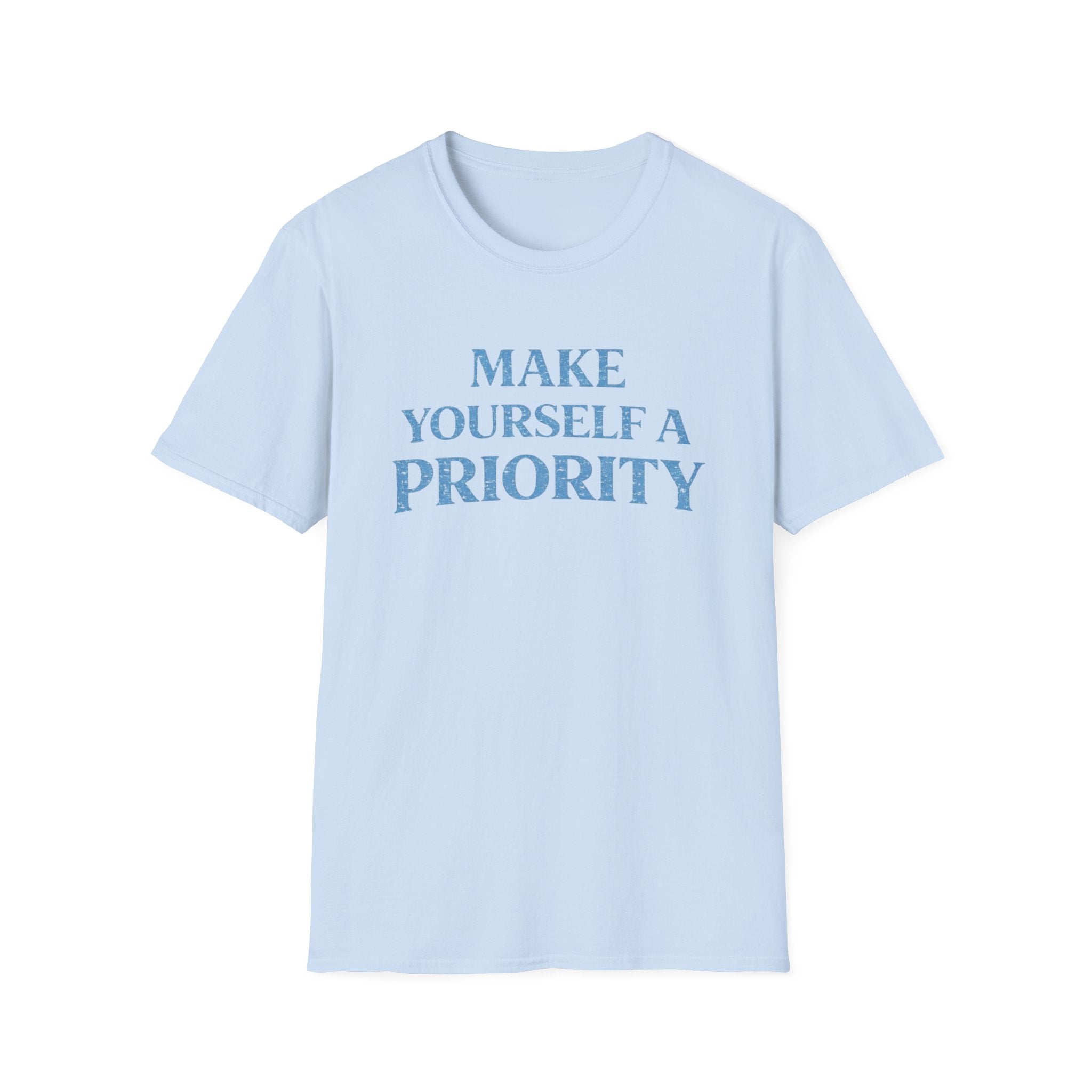 Make Yourself a Priority  T-Shirt