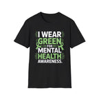 I Wear Green for Mental Health Awareness T-Shirt