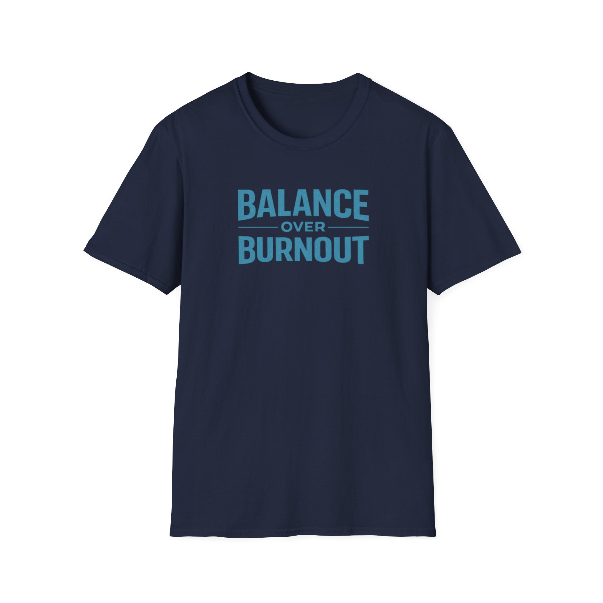Balance Over Burnout T-Shirt