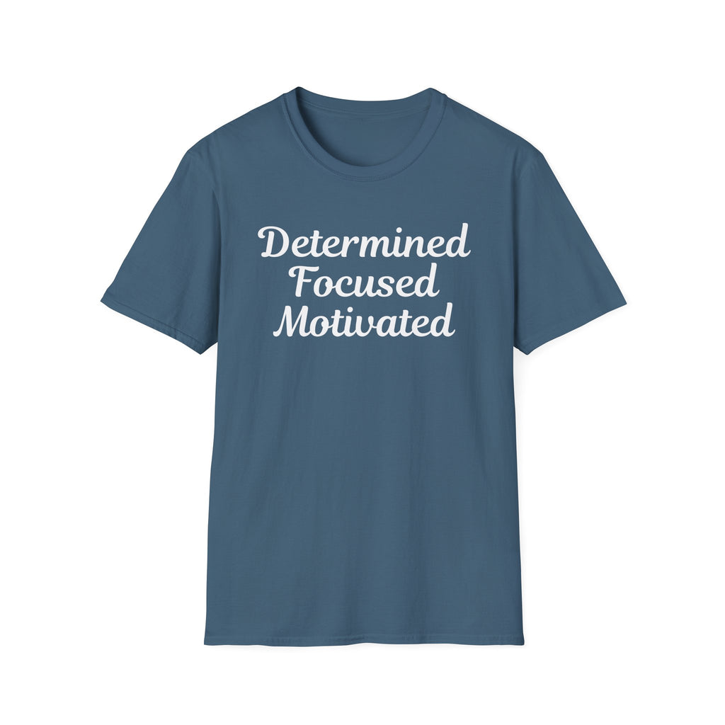 Determined Focused Motivated T-Shirt
