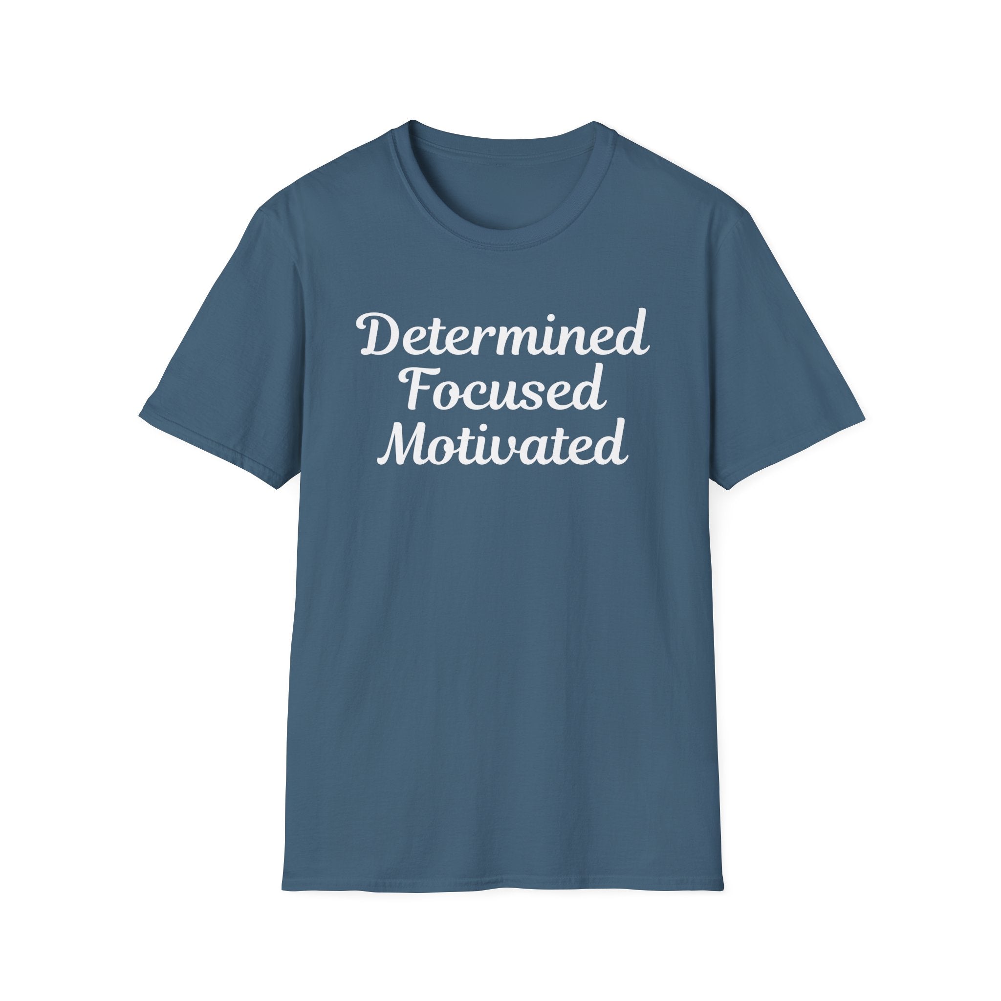 Determined Focused Motivated T-Shirt