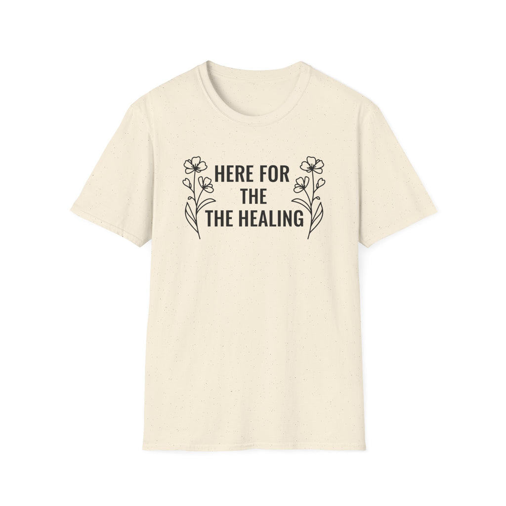 Here For the Healing T-Shirt