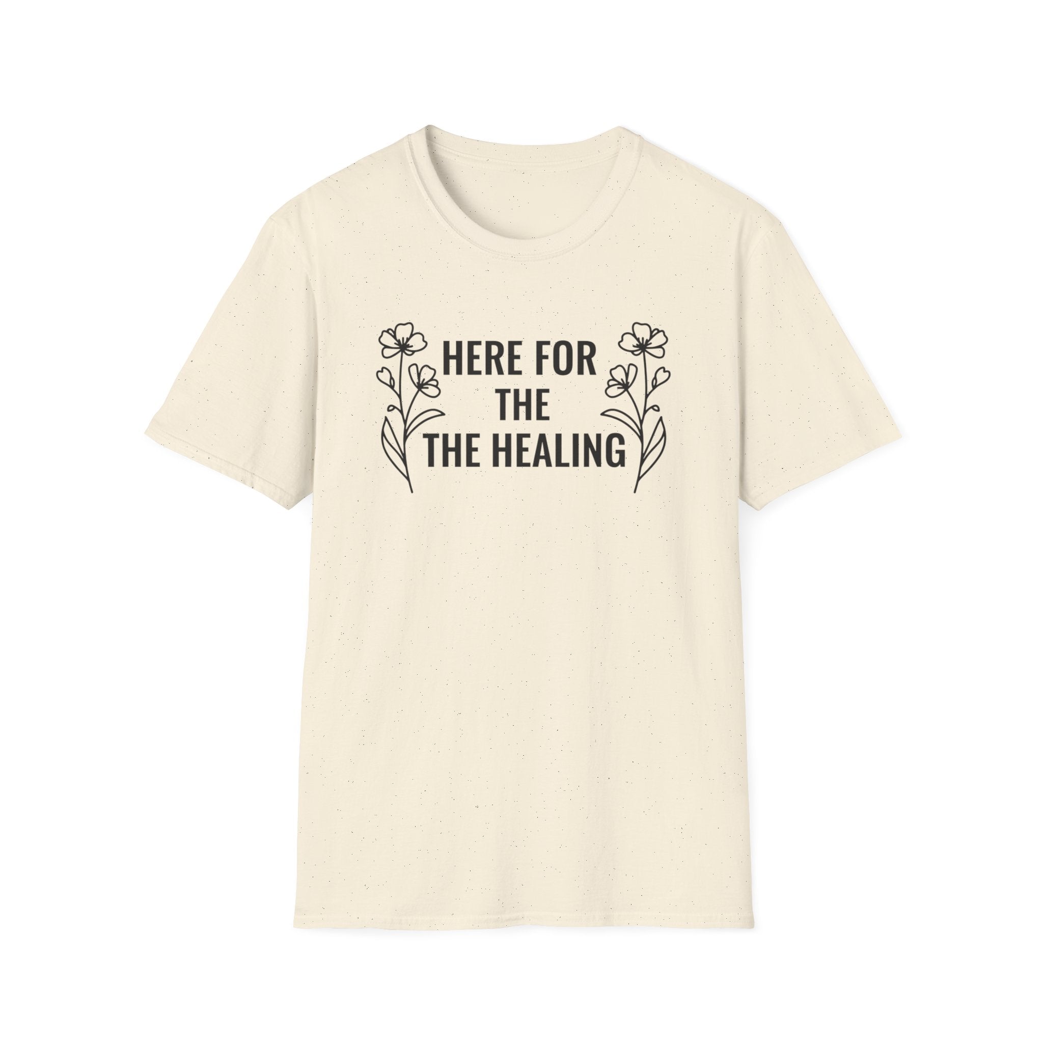 Here For the Healing T-Shirt