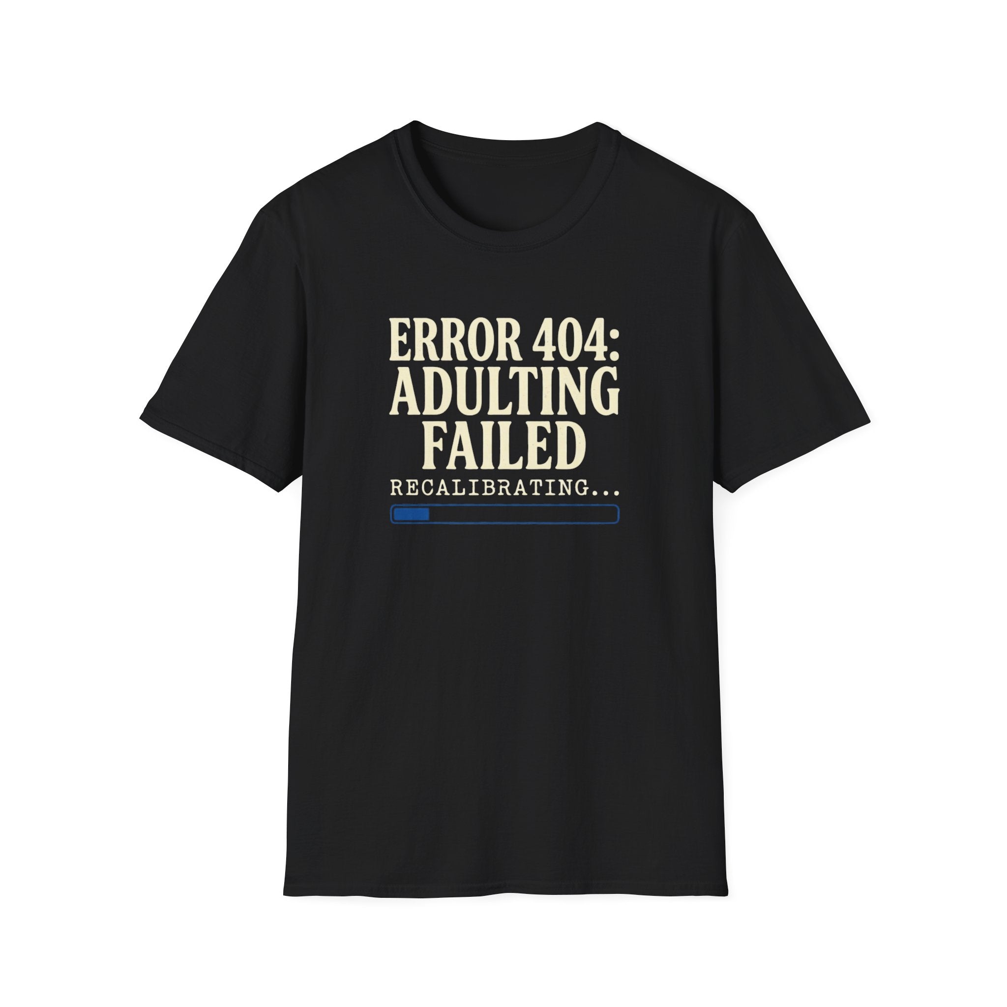 Error 404: Adulting Failed Funny Tech T-Shirt