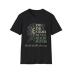 End the Stigma, Mental Health Matters T-Shirt