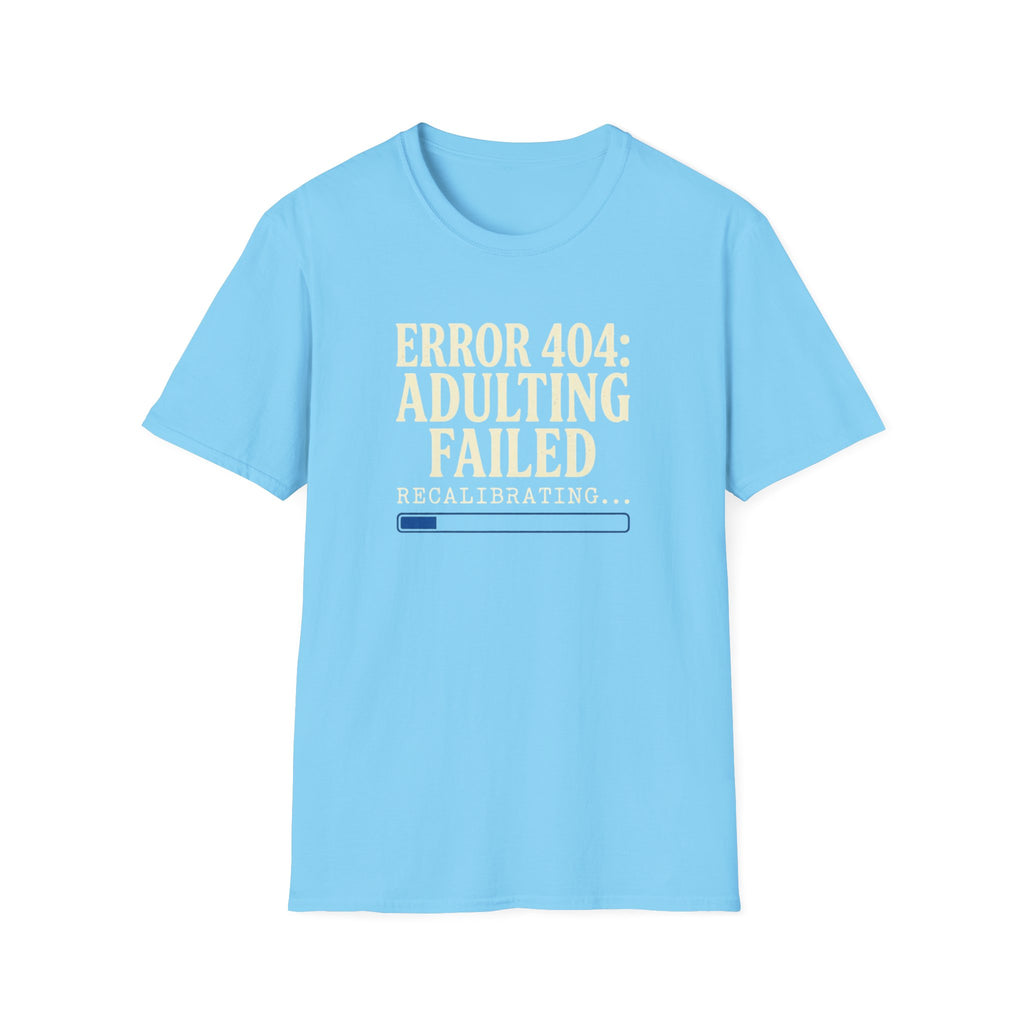 Error 404: Adulting Failed Funny Tech T-Shirt