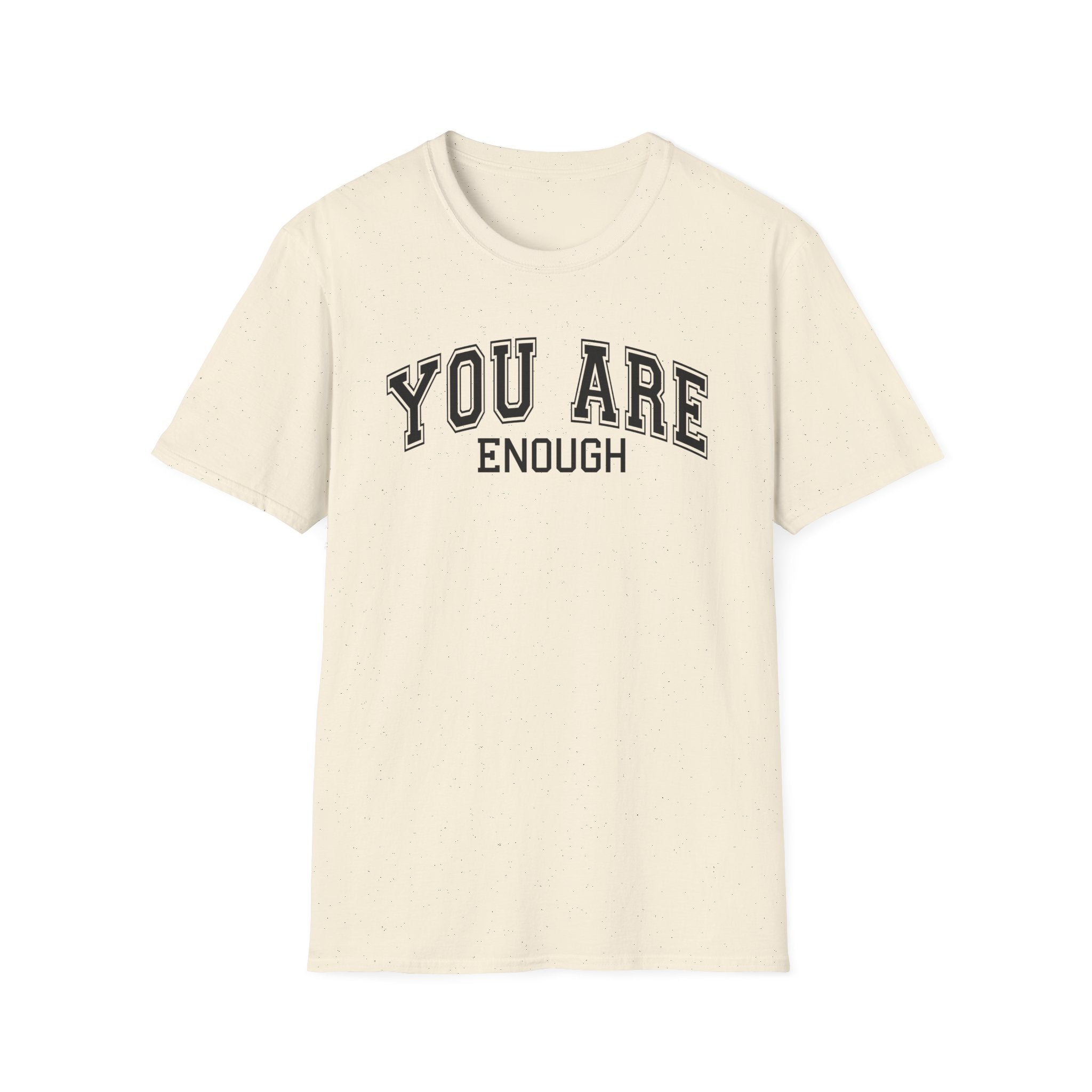 You Are Enough T-Shirt