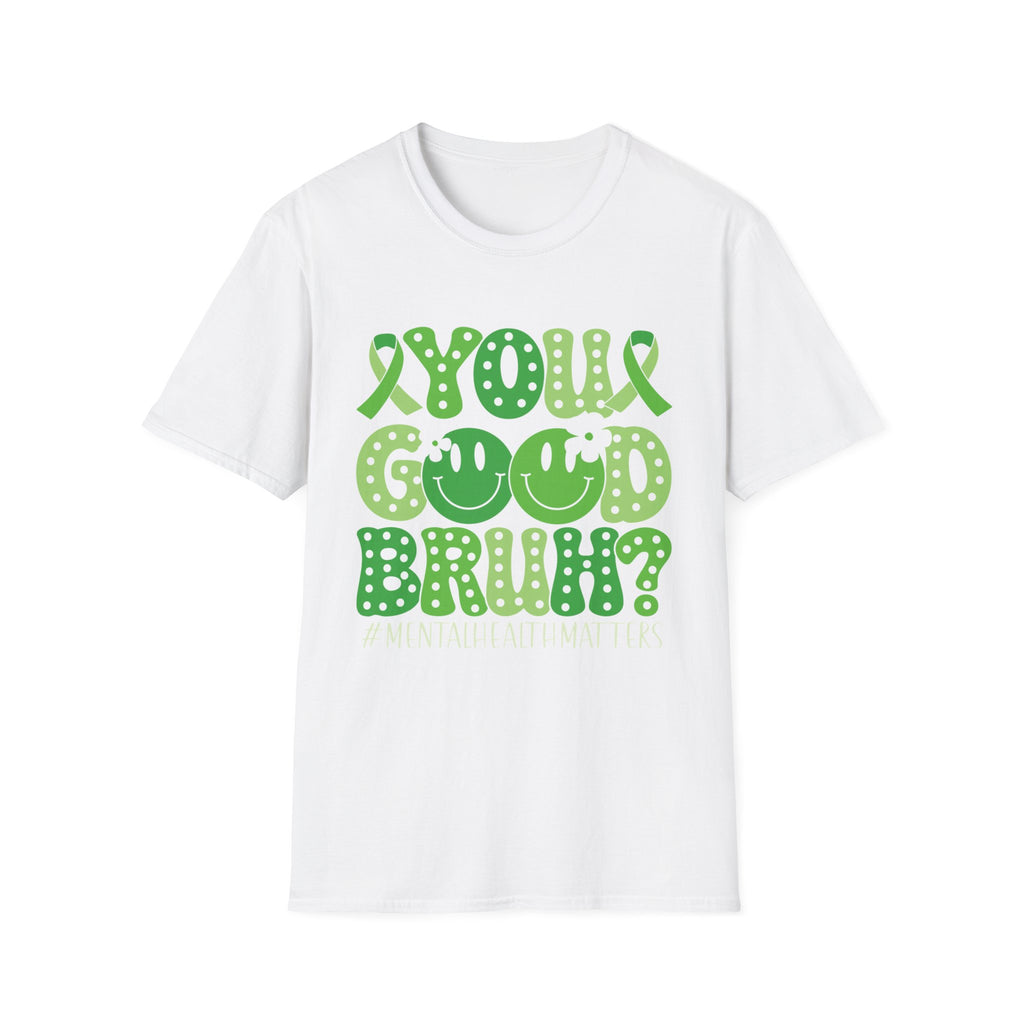 You Good Bruh? T-Shirt