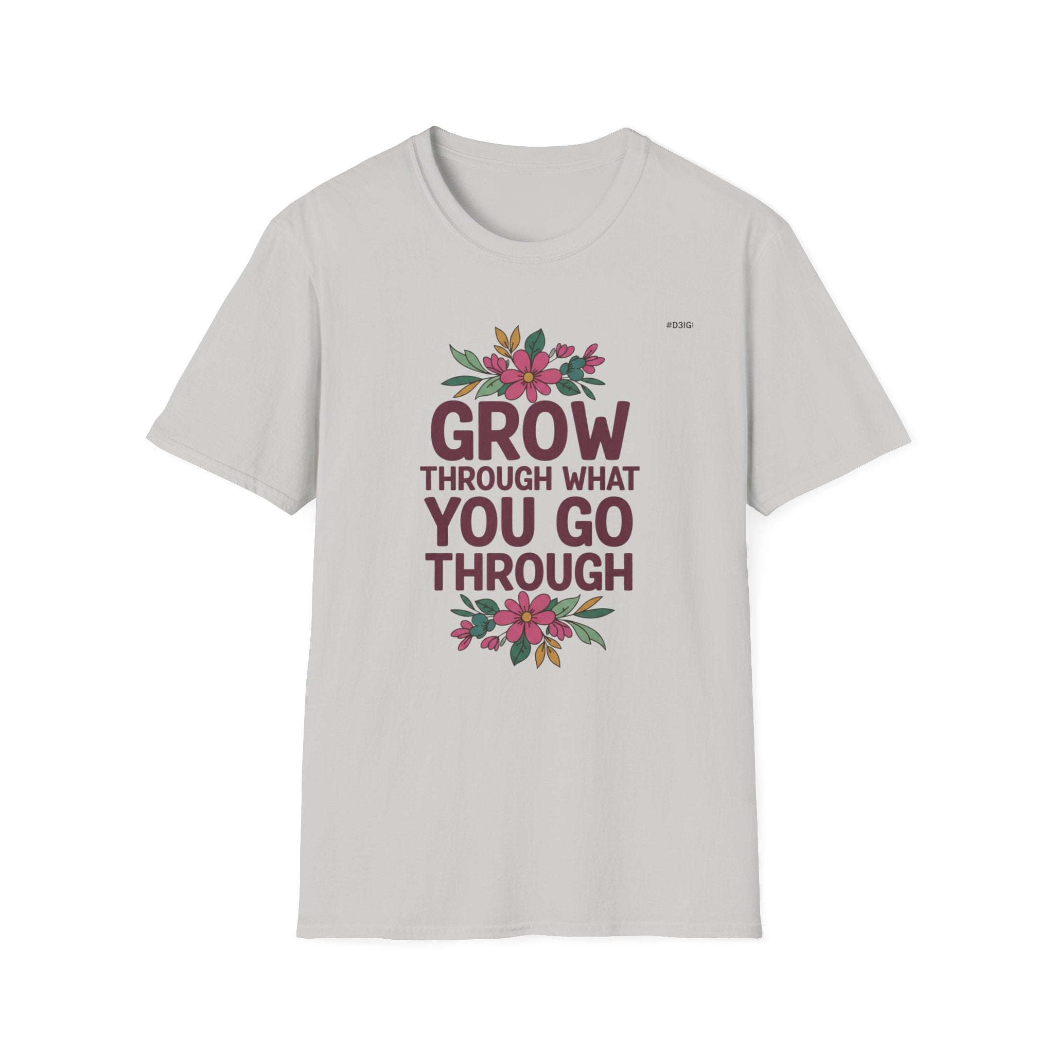 Grow Through What You Go Through T-Shirt