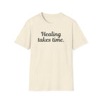 Healing Takes Time T-Shirt