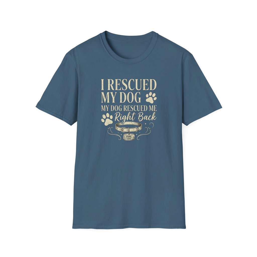 I Rescued My Dog. My Dog Rescued Me Right Back T-Shirt