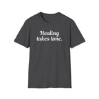 Healing Takes Time T-Shirt