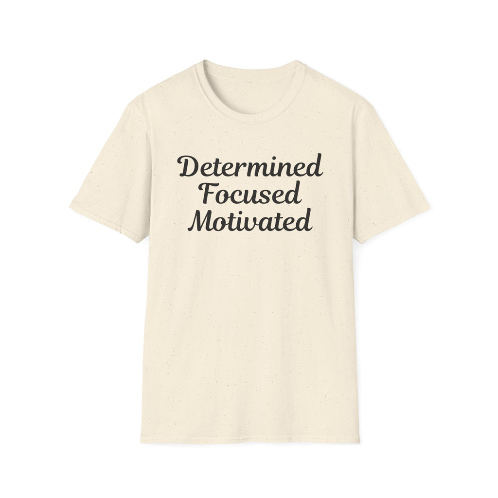 Determined Focused Motivated T-Shirt