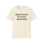 Determined Focused Motivated T-Shirt