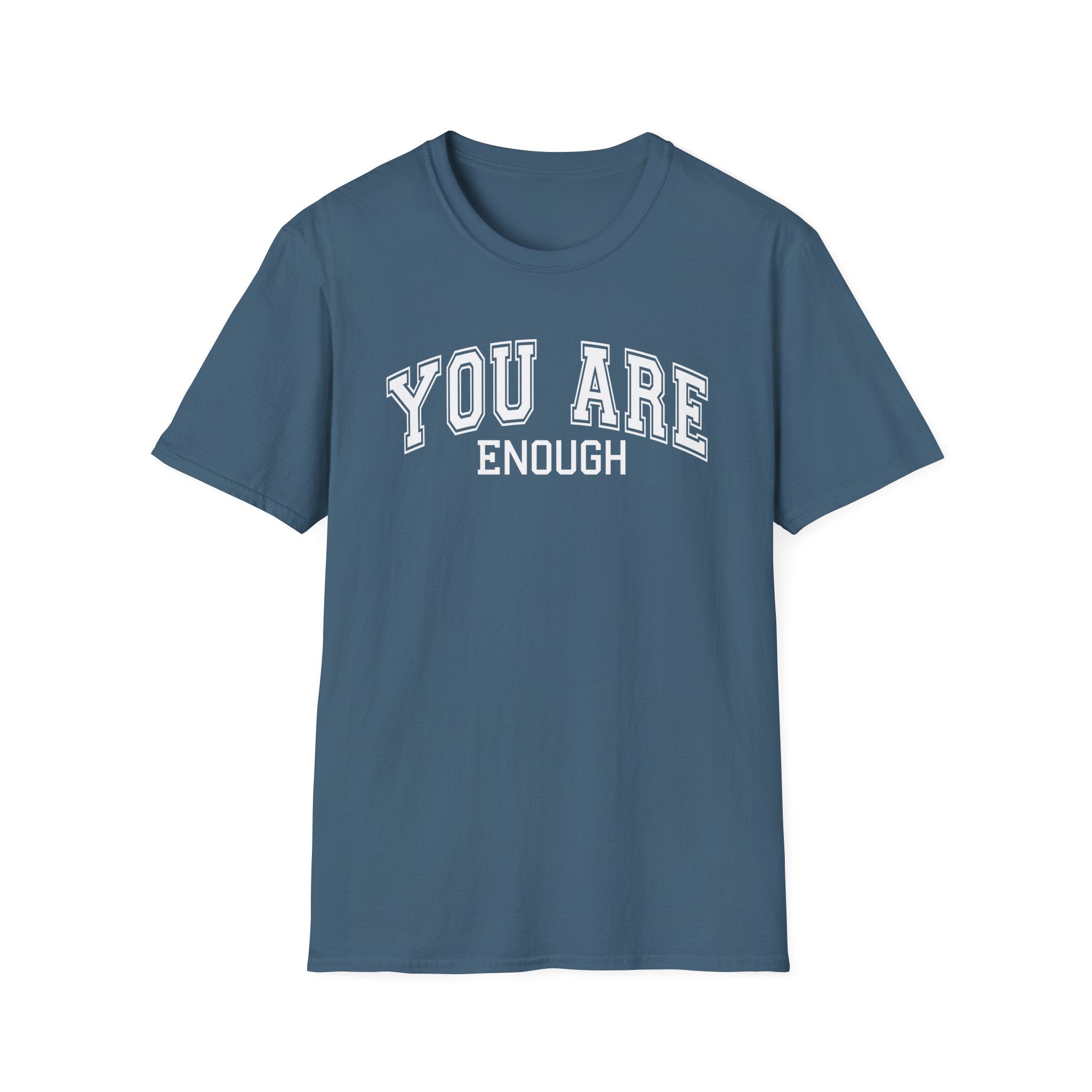 You Are Enough T-Shirt