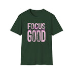 Focus on the Good T-Shirt