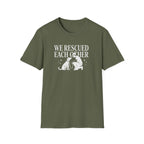 We Rescued Each Other Rescue Dog T-Shirt
