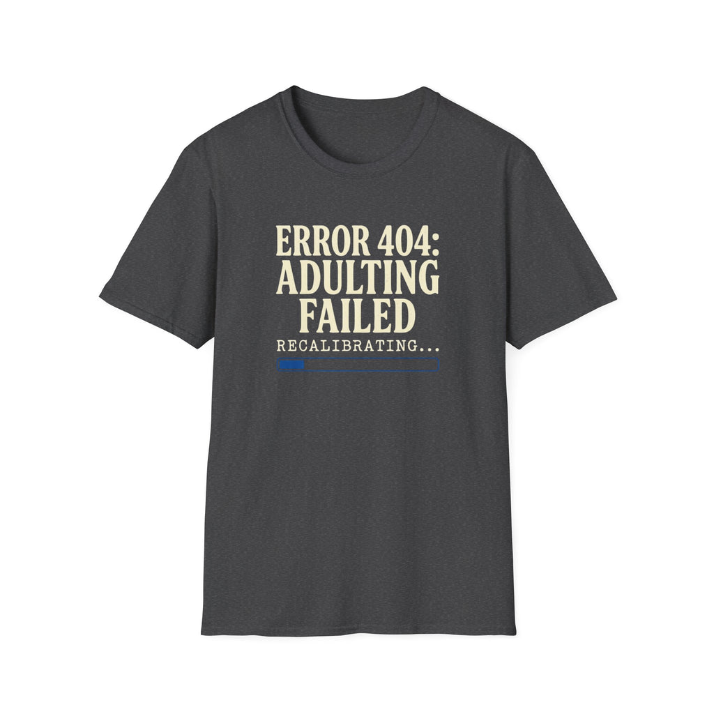Error 404: Adulting Failed Funny Tech T-Shirt