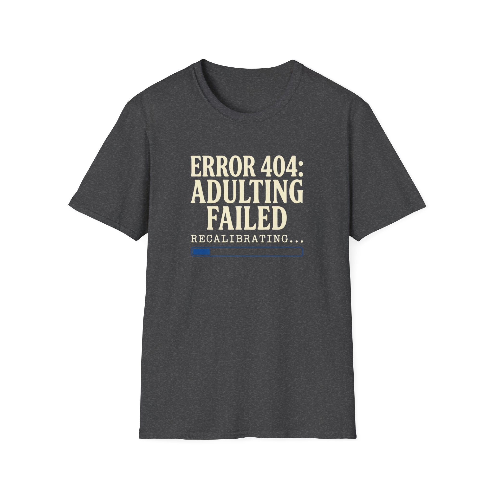 Error 404: Adulting Failed Funny Tech T-Shirt