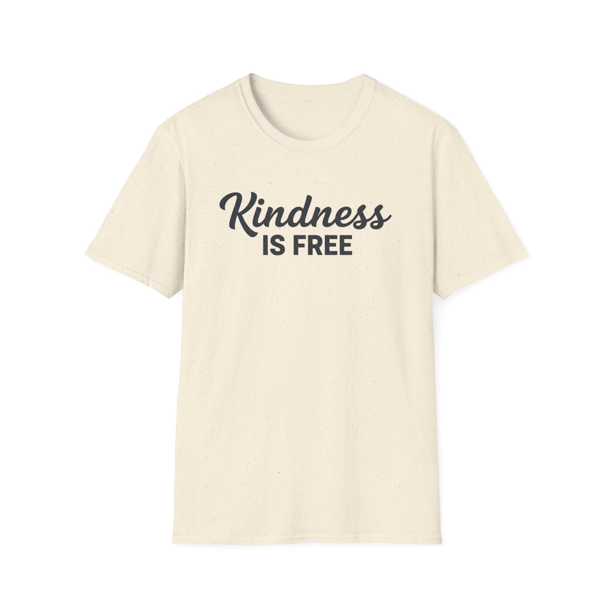 Kindness Is Free T-Shirt