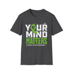Your Mind Matters T-Shirt