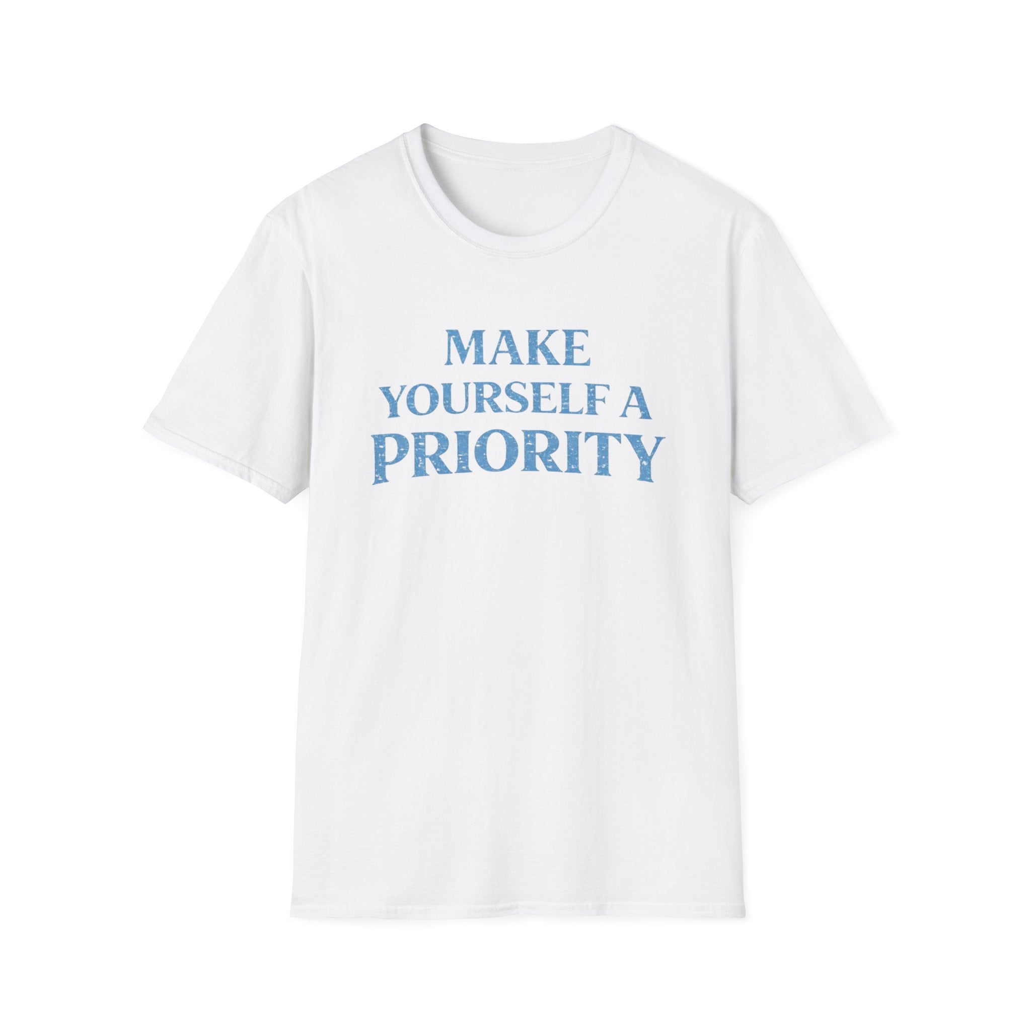 Make Yourself a Priority  T-Shirt