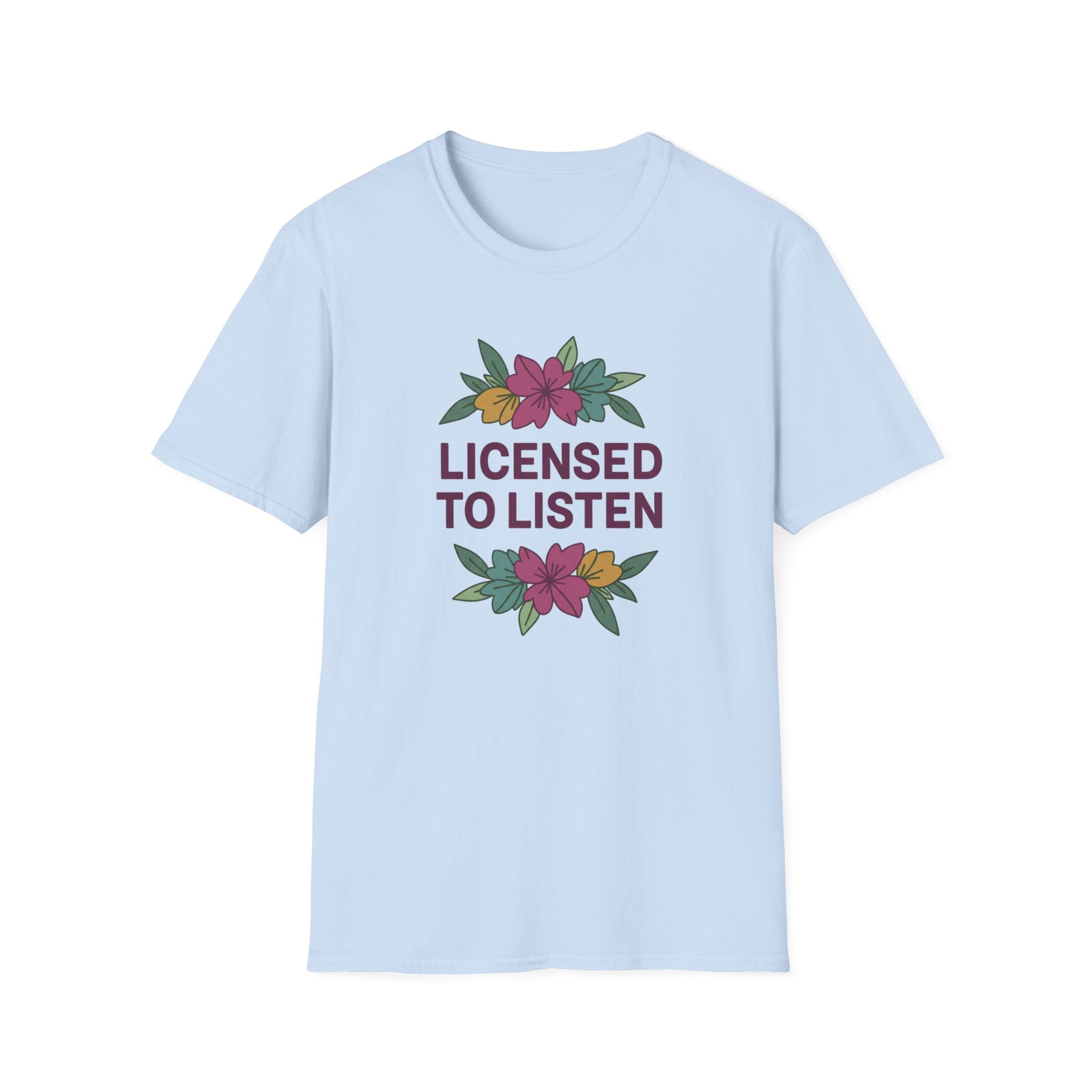 Licensed to Listen T-Shirt
