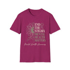 End the Stigma, Mental Health Matters T-Shirt