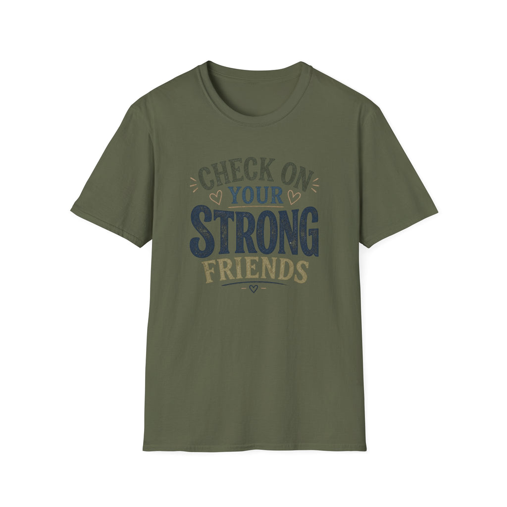Check On Your Strong Friends T-Shirt