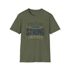 Check On Your Strong Friends T-Shirt