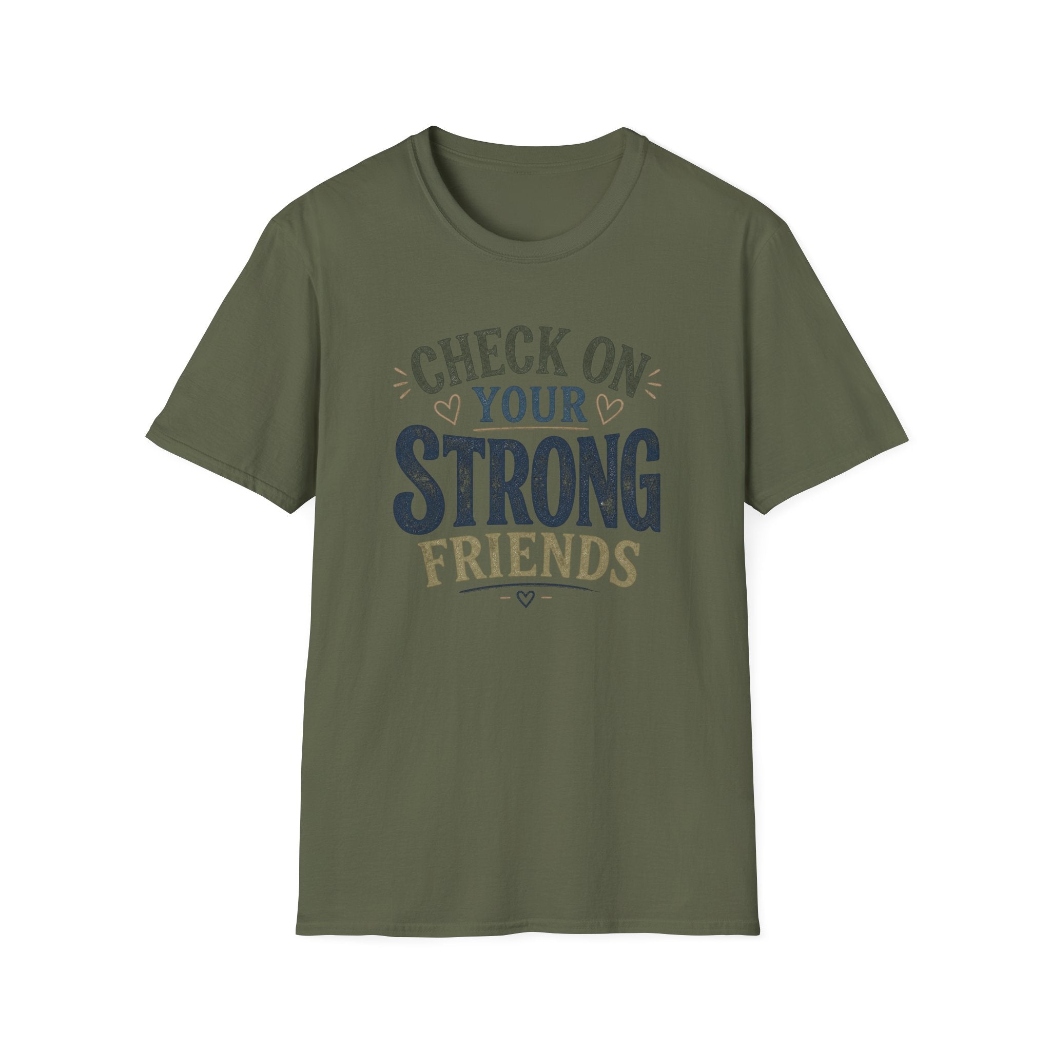 Check On Your Strong Friends T-Shirt